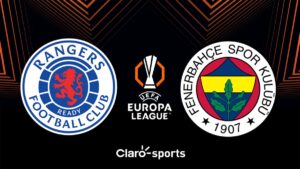 Glasgow Rangers vs Fenerbahçe en vivo los octavos de final vuelta de la Europa League 2024-25