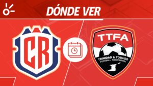 Costa Rica vs Trinidad y Tobago en vivo: Horario y dónde mirar el partido de Eliminatorias Concacaf