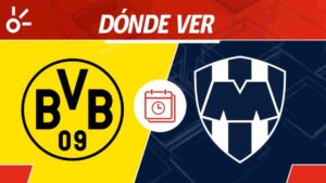 Borussia Dortmund vs Monterrey en vivo: Horario y dónde ver el partido de octavos de final del Mundial de Clubes 2025