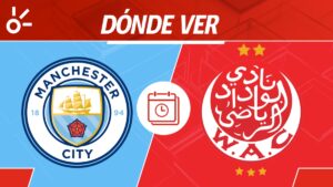 Manchester City vs Wydad AC en vivo: Horario y dónde ver el partido de la jornada 1 del Mundial de Clubes 2025