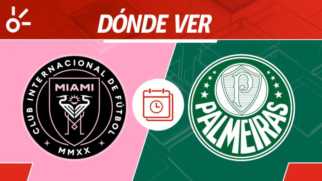 Inter Miami vs Palmeiras: Todo lo que debes saber del partido entre Las Garzas y el Verdão del Mundial de Clubes.