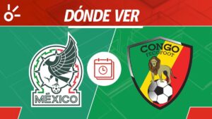 México vs Congo, en vivo: Horario y dónde ver por TV y online el partido del Torneo Maurice Revello