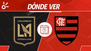 LAFC vs Flamengo en vivo: Horario, dónde ver y alineaciones del partido del Mundial de Clubes 2025