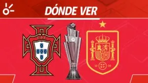 Portugal vs España, en vivo: Horario y dónde ver por TV y online la final de la UEFA Nations League