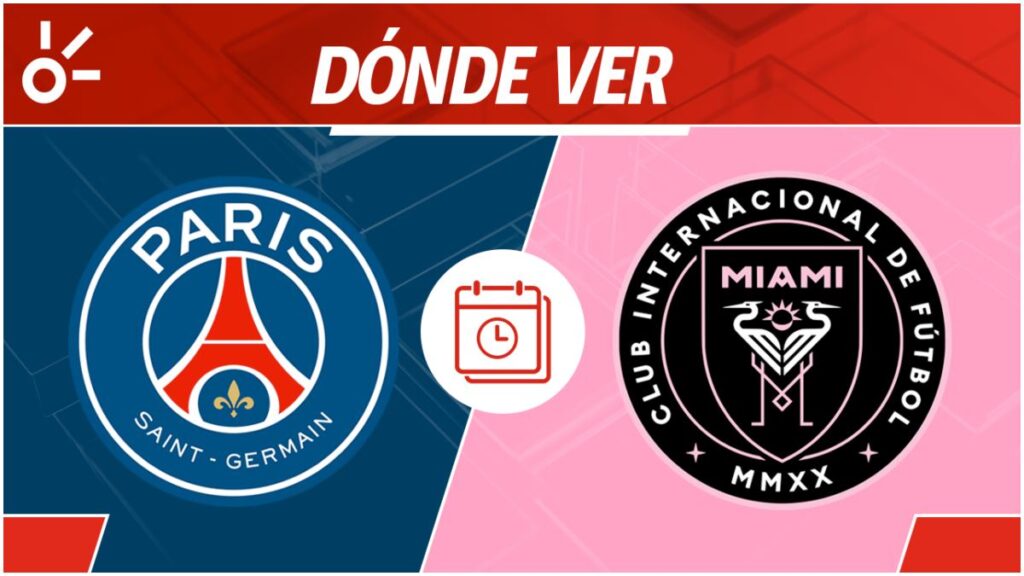 PSG vs Inter Miami: Horario y dónde ver en vivo online | Claro Sports