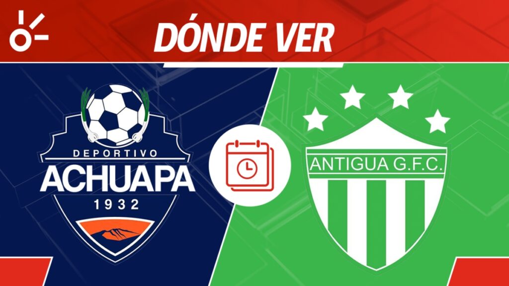 Achuapa vs Antigua GFC en vivo Apertura 2025 Guatemala: horario y cómo ver