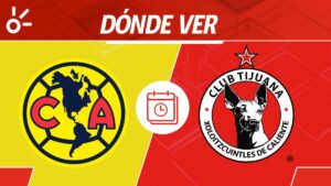 América vs Tijuana, en vivo: horario y dónde ver el partido de la jornada 2 de la Liga MX 2025