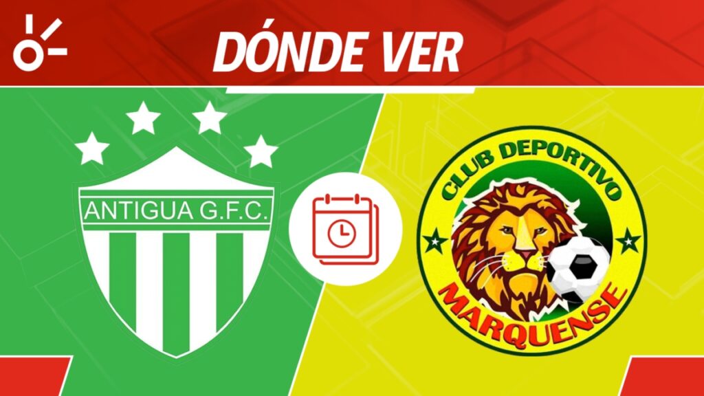 Antigua GFC vs Marquense en vivo Apertura 2025 Guatemala: horario y cómo ver