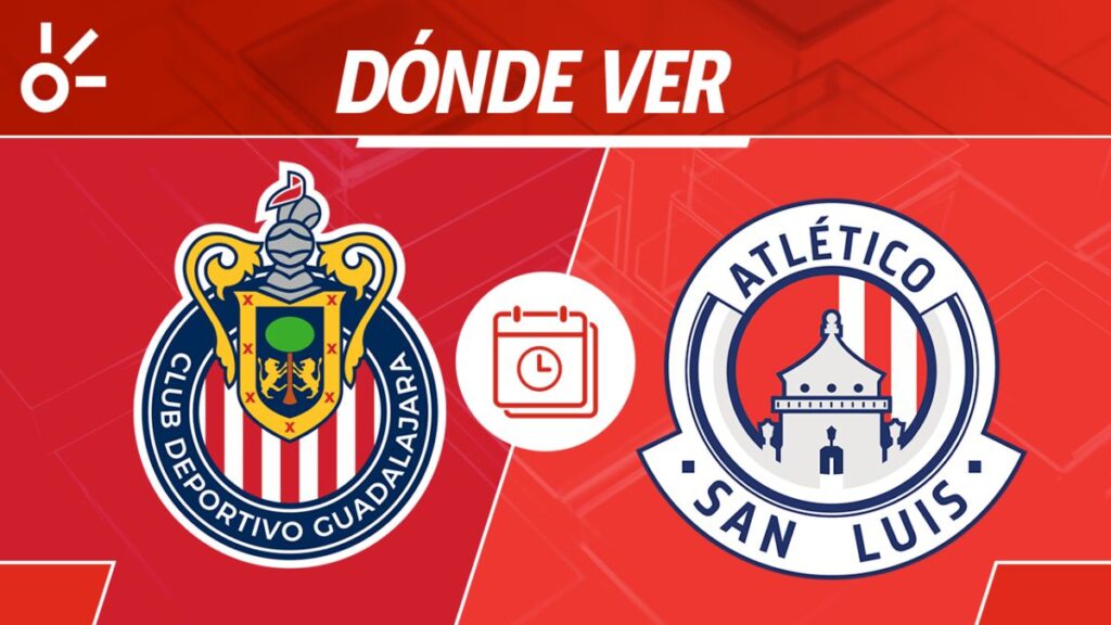 Chivas enfrenta a San Luis en la jornada 3 de la Liga MX