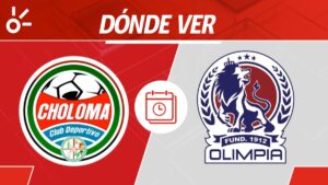 Choloma vs Olimpia en vivo: Horario y dónde mirar partido jornada 1 Apertura 2025 Honduras