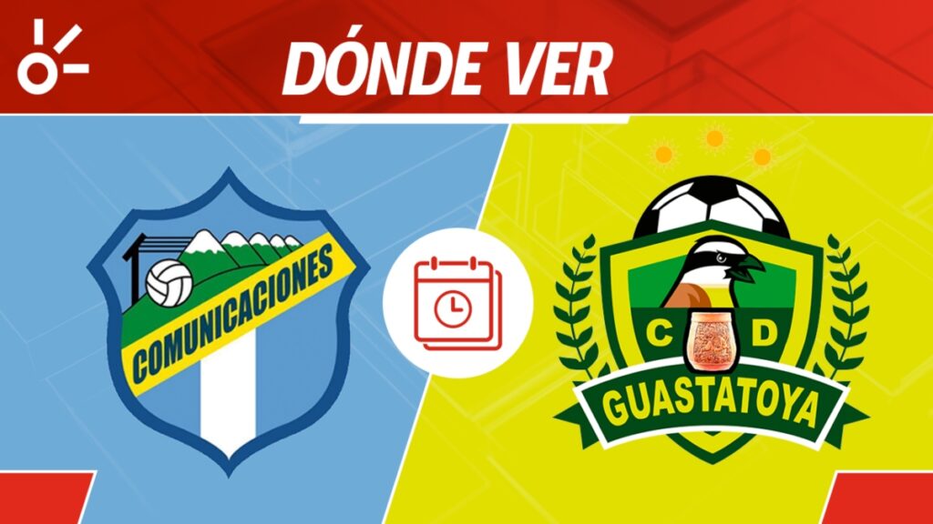Comunicaciones vs Guastatoya en vivo Apertura 2025 Guatemala: horario y cómo ver