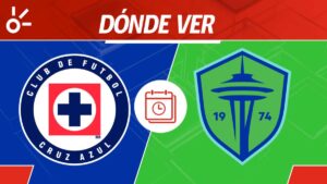 Cruz Azul vs Seattle Sounders en vivo: horario y dónde ver la jornada 1 de la Leagues Cup 2025