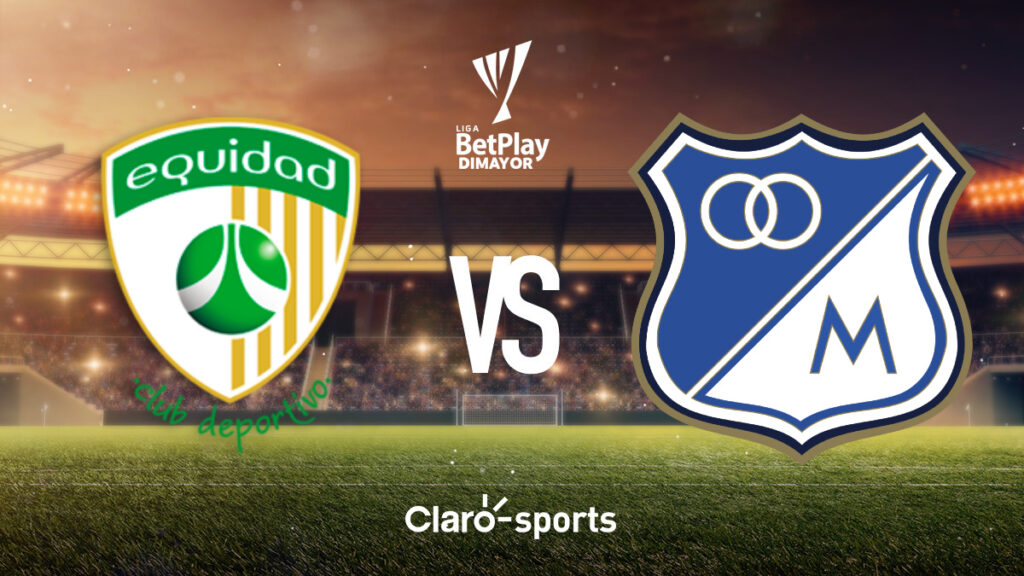 La Equidad vs Millonarios, fecha 3 Liga BetPlay Dimayor 2025-II