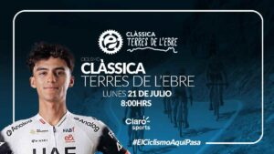 La Clàssica de les Terres de l’Ebre 2025, la siguiente carrera de Isaac del Toro, en vivo por Claro Sports