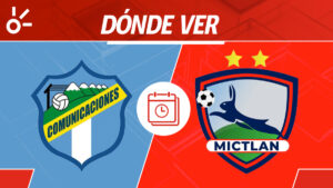 Comunicaciones vs Mictlán en vivo: Horario y dónde mirar partido jornada 1 Apertura 2025 Guatemala