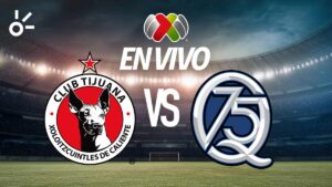 Tijuana vs Querétaro en vivo la Liga MX Apertura 2025: Resultado y goles de la jornada 1