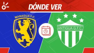 Managua vs Antigua GFC en vivo: Horario y dónde mirar partido jornada 1 Copa Centroamericana 2025