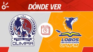 Olimpia vs Lobos UPNFM en vivo: Horario y dónde mirar partido jornada 2 Apertura 2025 Honduras