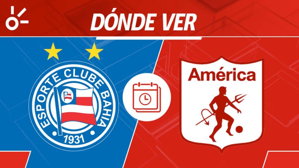 Horario y donde ver Bahía de Brasil vs América de Cali