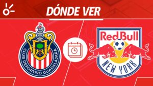 Chivas vs New York Red Bulls en vivo: horario y dónde ver la jornada 1 de la Leagues Cup 2025
