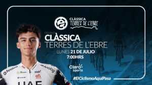 La Clàssica de les Terres de l’Ebre 2025, la siguiente carrera de Isaac del Toro, EN VIVO por Claro Sports