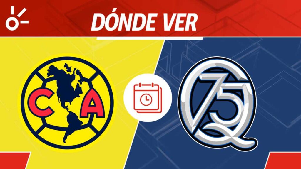 ¿Cuándo es el América vs Querétaro y dónde mirar por TV?