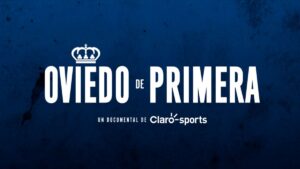 Claro Sports presenta ‘Oviedo de Primera’: el documental que revive la epopeya del Real Oviedo