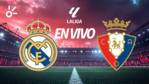 Real Madrid vs Osasuna en vivo LaLiga: resultado y goles de la jornada 1