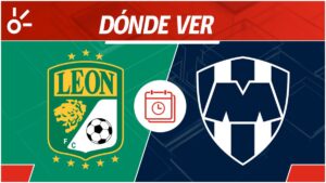 León vs Monterrey, en vivo: horario y dónde ver la jornada 4 de Liga MX Apertura 2025