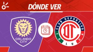 Orlando City vs Toluca en vivo: horario y dónde ver los cuartos de final de la Leagues Cup 2025