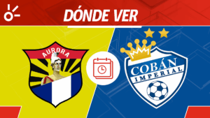 Aurora vs Cobán Imperial en vivo: Horario y dónde mirar partido jornada 6 Apertura 2025 Guatemala