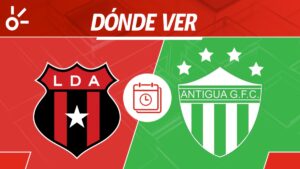 Alajuelense vs Antigua GFC en vivo: Horario y dónde mirar partido jornada 5 Copa Centroamericana 2025