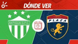 Antigua GFC vs Plaza Amador en vivo: Dónde mirar el partido de la Copa Centroamericana 2025