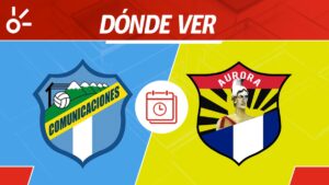 Comunicaciones vs Aurora en vivo: Horario y dónde mirar partido jornada 7 Apertura 2025 Guatemala
