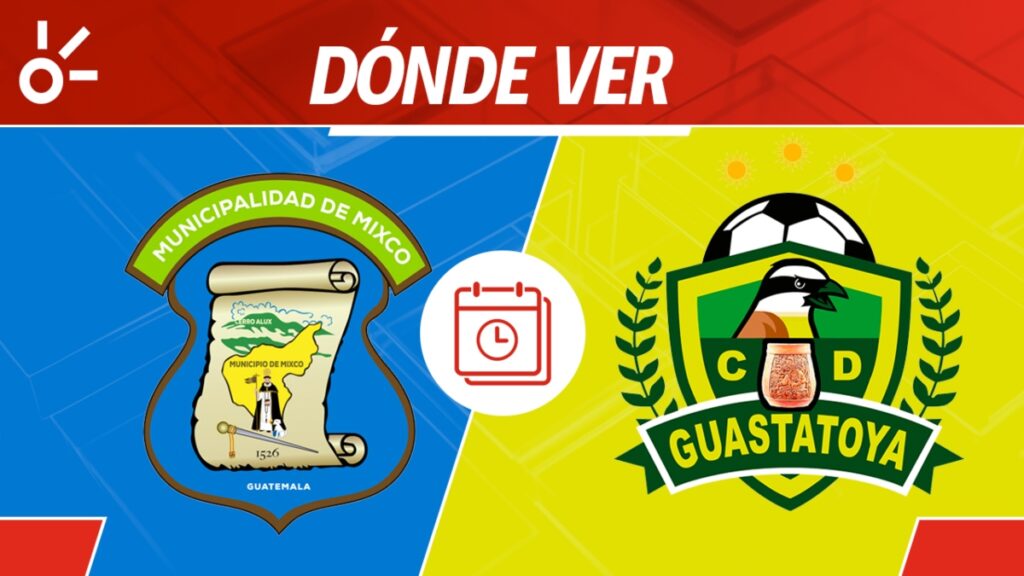 Mixco vs Guastatoya en vivo Apertura 2025 Guatemala: horario y cómo ver