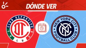 Toluca vs New York City FC en vivo: horario y dónde ver la jornada 3 de la Leagues Cup 2025
