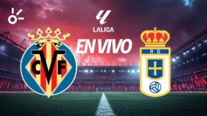 Villarreal vs Real Oviedo en vivo LaLiga 2025-2026: resultado y goles de la jornada 1, al momento