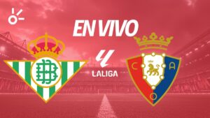 Real Betis vs Osasuna, en vivo LaLiga 2025: Resultado y goles de la jornada 7
