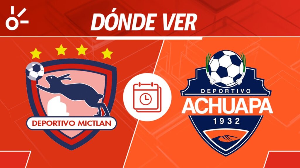 Mictlán vs Achuapa en vivo Apertura 2025 Guatemala: horario y cómo ver