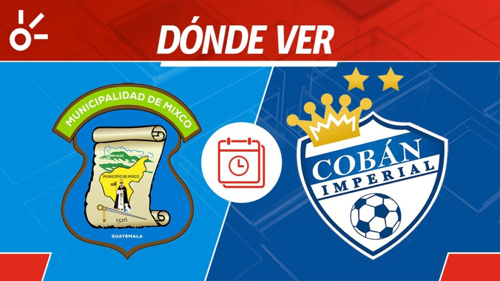 Mixco vs Cobán Imperial en vivo Apertura 2025 Guatemala: horario y cómo ver