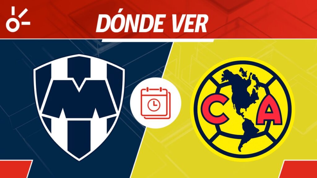 América vs Monterrey, horario y dónde ver