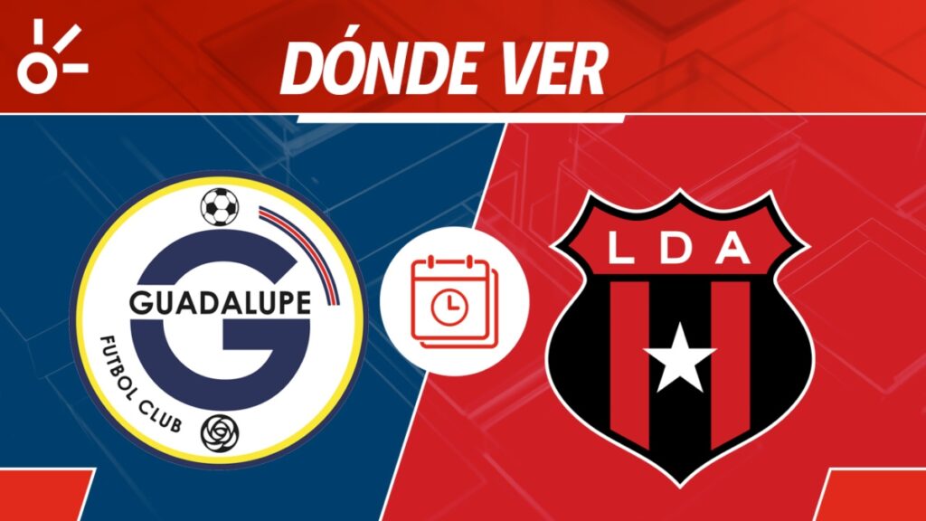 Guadalupe vs Alajuelense en vivo Apertura 2025 Costa Rica: horario y cómo ver