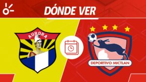 Aurora vs Mictlán en vivo: Horario y dónde mirar partido jornada 10 Apertura 2025 Guatemala