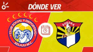 Xelajú MC vs Aurora en vivo: Horario y dónde mirar partido jornada 9 Apertura 2025 Guatemala
