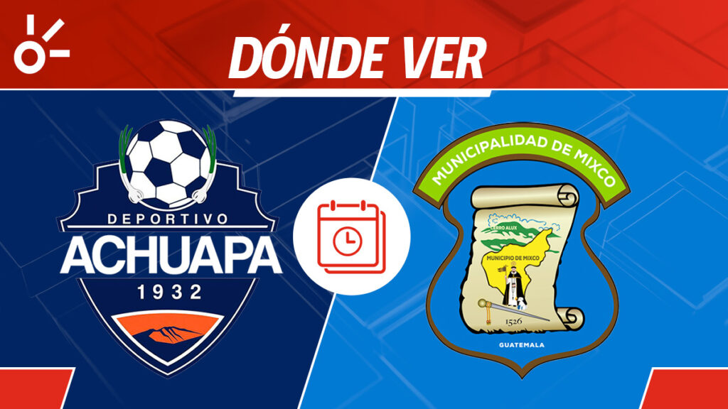 Achuapa vs Mixco, en vivo y en directo | Claro Sports