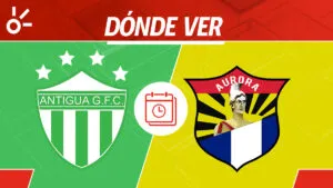 Antigua GFC vs Aurora en vivo: dónde mirar la Liga de Guatemala 2025
