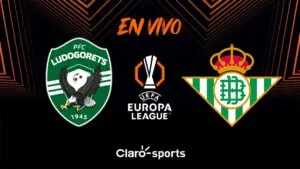 Ludogorets vs Real Betis, en vivo: transmisión partido Europa League 2025 en directo