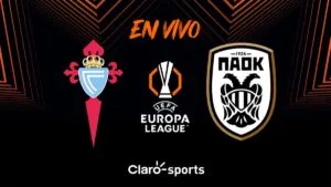 Celta de Vigo vs PAOK, en vivo: transmisión partido Europa League 2025 en directo