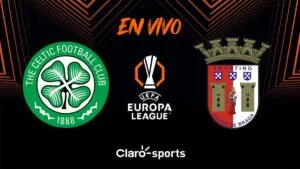 Celtic vs Braga, en vivo: transmisión partido Europa League 2025 en directo