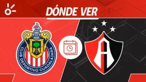 Chivas vs Atlas en vivo: horario, dónde ver y alineaciones Liga MX 2025